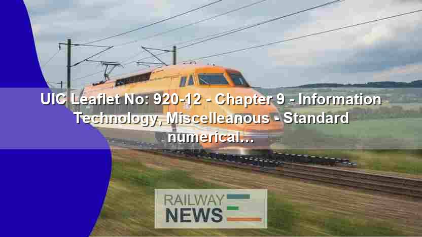 UIC 920-12 Chapter 9: Standard Numerical Coding System for Freight