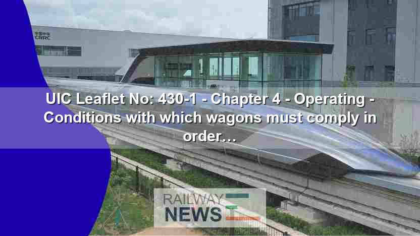 UIC Leaflet No. 430-1, Chapter 4: Wagons Transit Conditions