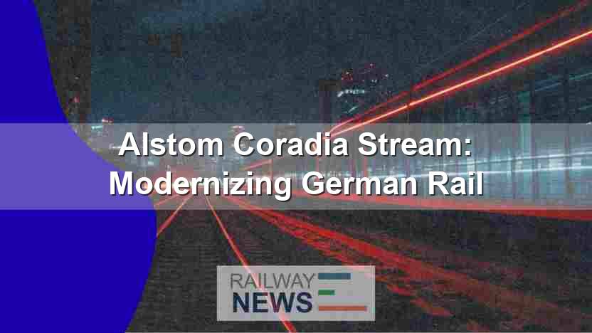 Alstom Coradia Stream: Modernizing German Rail