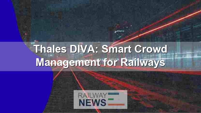 Thales DIVA: Smart Crowd Management for Railways