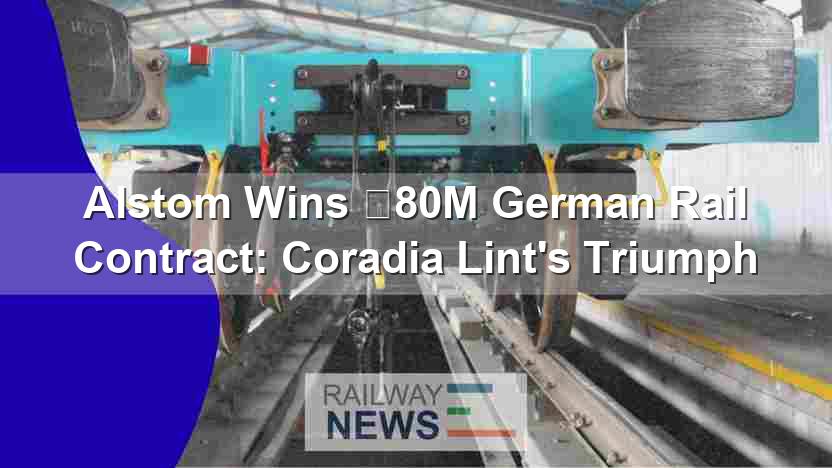 Alstom Wins €80M German Rail Contract: Coradia Lint’s Triumph
