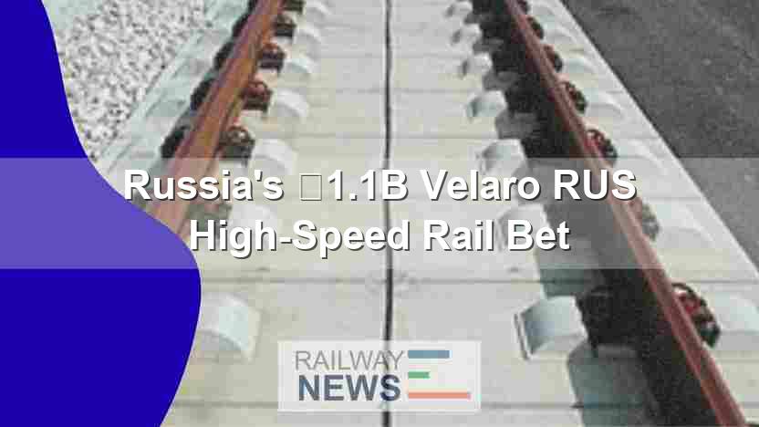 Russia’s €1.1B Velaro RUS High-Speed Rail Bet
