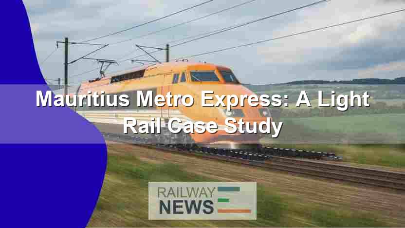 Mauritius Metro Express: A Light Rail Case Study