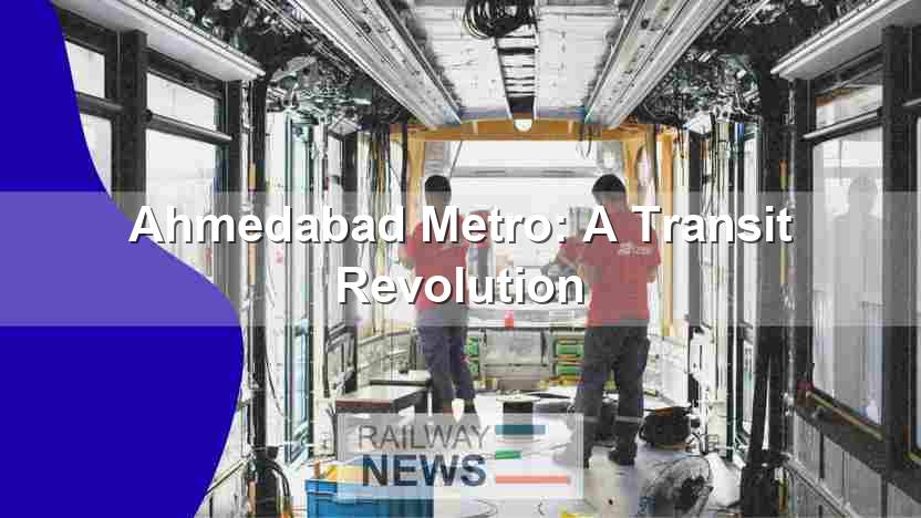 Ahmedabad Metro: A Transit Revolution