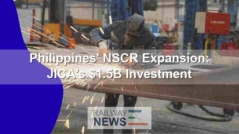 Philippines’ NSCR Expansion: JICA’s $1.5B Investment