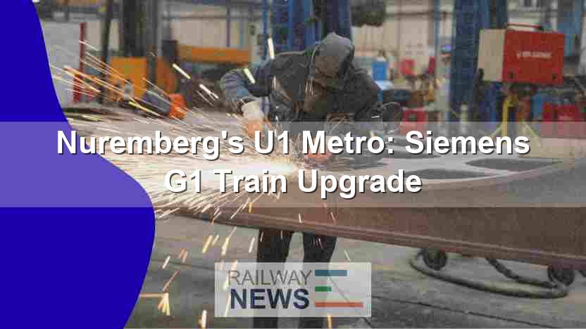 Nuremberg’s U1 Metro: Siemens G1 Train Upgrade