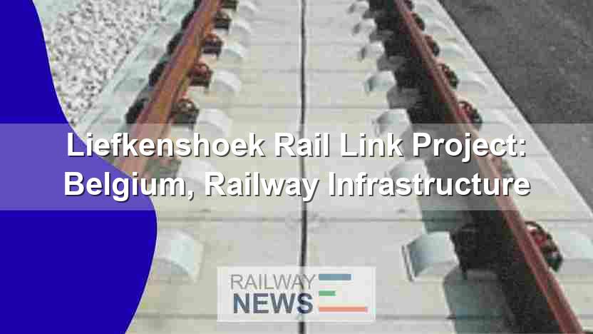 Liefkenshoek Rail Link Project: Belgium, Railway Infrastructure