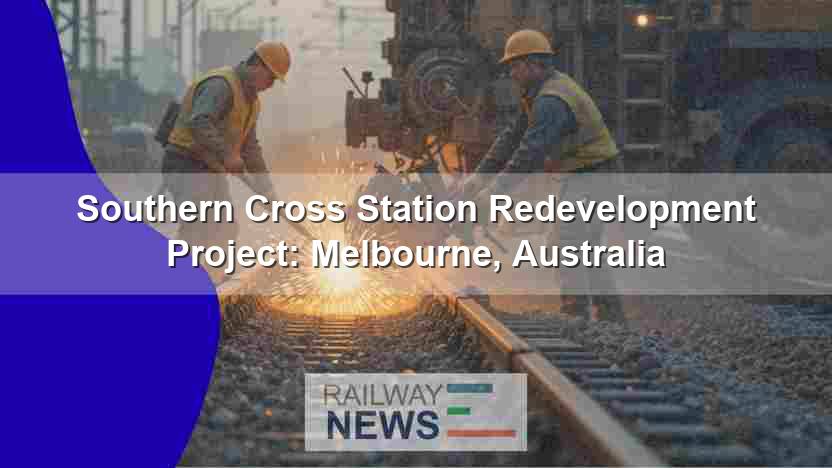 Southern Cross Station Redevelopment Project: Melbourne, Australia