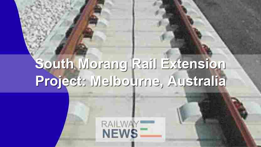 South Morang Rail Extension Project: Melbourne, Australia