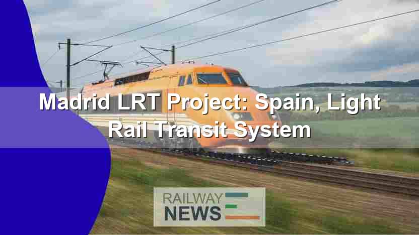 Madrid LRT Project: Spain, Light Rail Transit System