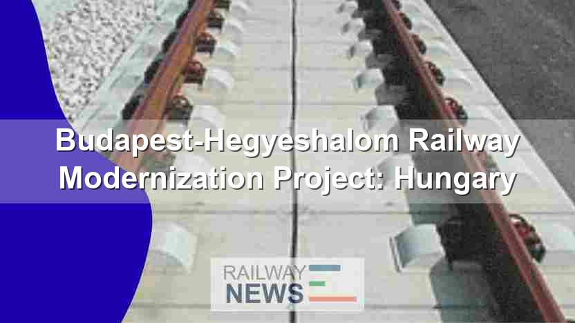 Budapest-Hegyeshalom Railway Modernization Project: Hungary