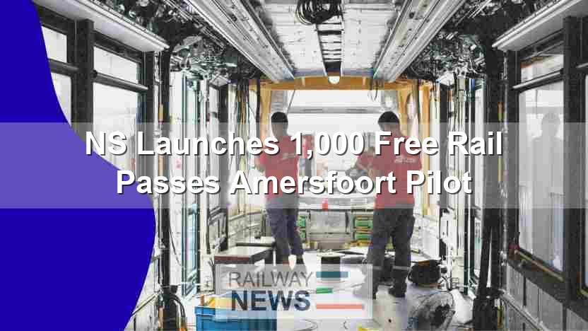 NS Launches 1,000 Free Rail Passes Amersfoort Pilot